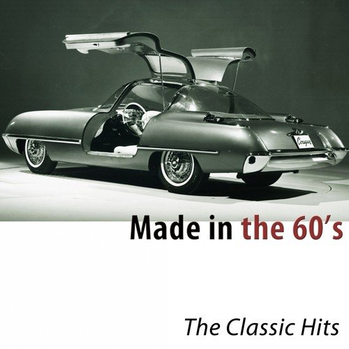 Made in the 60's (The Classic Hits)