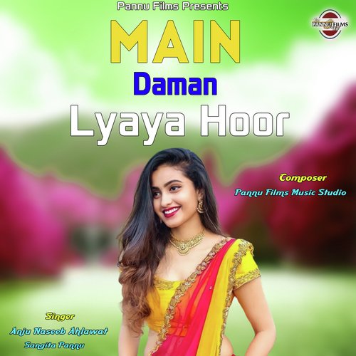 Main Daman Lyaya Hoor