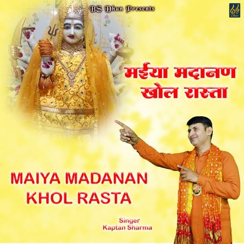 Maiya Madanan Khol Rasta