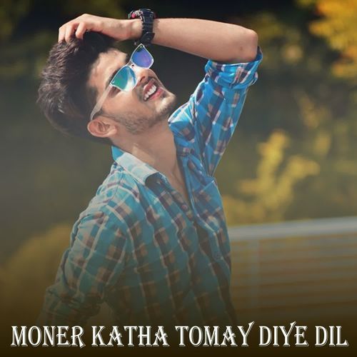 Moner Katha Tomay Diye Dil