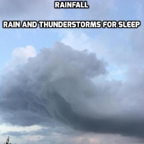 Rain and Thunderstorms for Sleep