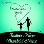 Thallivi Neeve Thandrivi Neeve - Mothers Day Special
