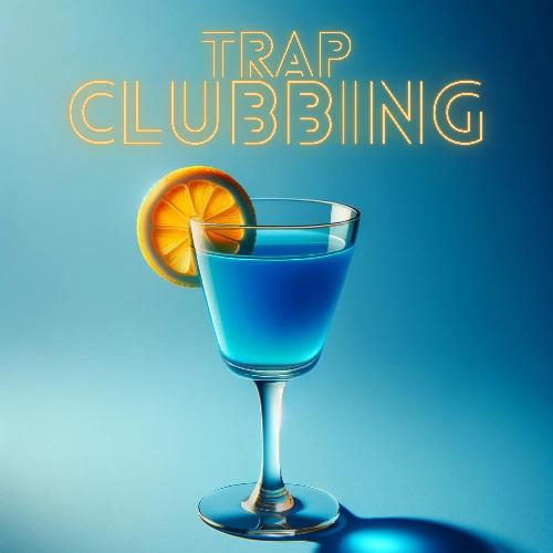 Trap Clubbing: Cocktail Lounge, Midnight Chill, Summer Trap Music_poster_image