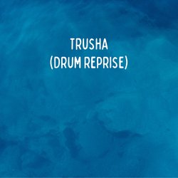 Trusha (Drum Reprise)-Bg4sbgNaVFs