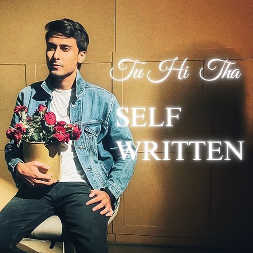 Tu Hi Tha - Self Written (Original)