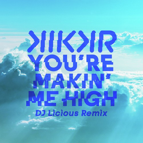 You're Makin' Me High (DJ Licious Remix)