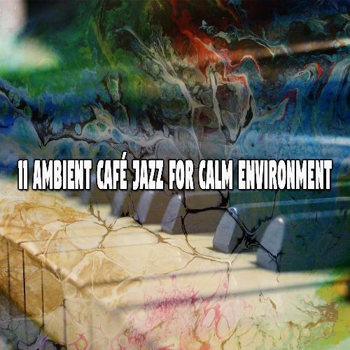 11 Ambient Café Jazz for Calm Environment