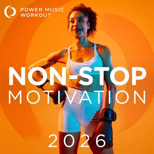 2026 Non-Stop Motivation (Non-Stop Fitness & Workout Mix 132 BPM)
