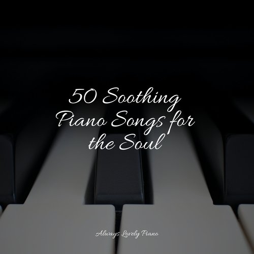 25 Soothing Piano Songs for the Soul_poster_image