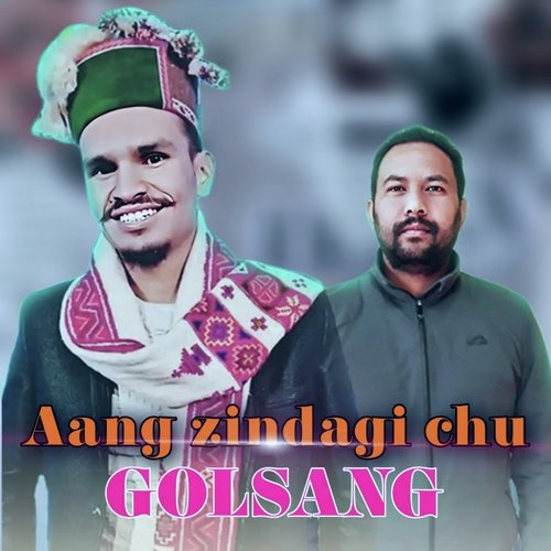 Aang Zindagi Chu Golsang