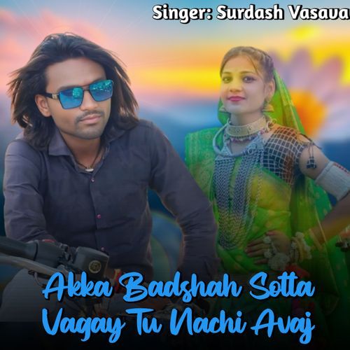 Akka Badshah Sotta Vagay Tu Nachi Avaj