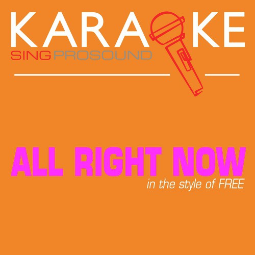 All Right Now (In the Style of Free) [Karaoke with Background Vocal]