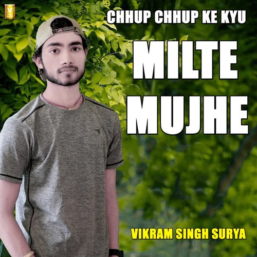 Chhup Chhup Ke Kyu Milte Mujhe