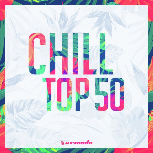 Chill Top 50 - Armada Music