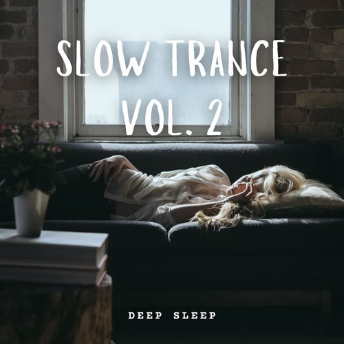 Deep Sleep: Slow Trance Music Vol. 2_poster_image