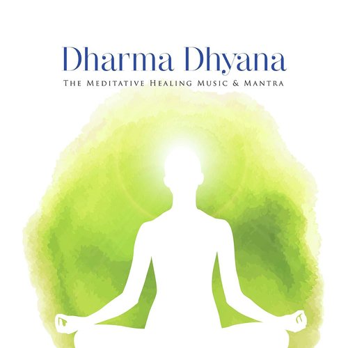 Dharma Dhyana (The Meditative Healing Music & Mantra)_poster_image