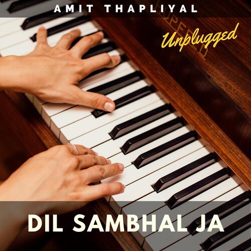 Dil Sambhal Ja (Unplugged)_poster_image