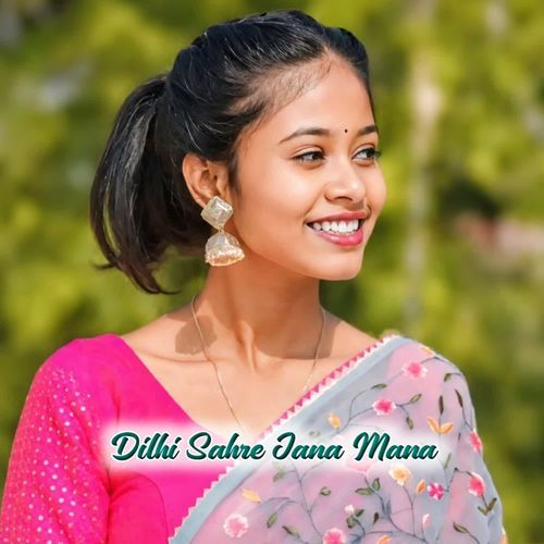 Dilhi Sahre Jana Mana