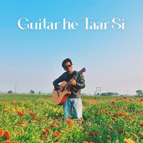 Guitar Ke Taar Si
