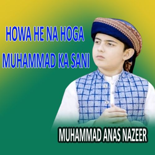 Howa He Na Hoga Muhammad Ka Sani