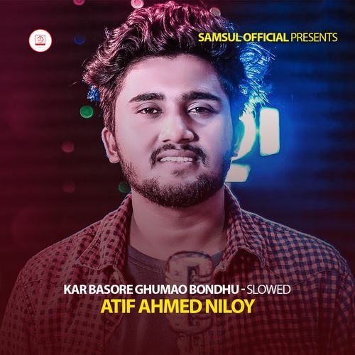 Kar Basore Ghumao Bondhu (Slowed)