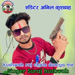 Kushwah raj chale duniya me-Pjklcz1vQUc