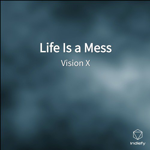 Life Is a Mess