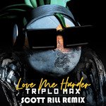 Love Me Harder (Scott Rill Remix)