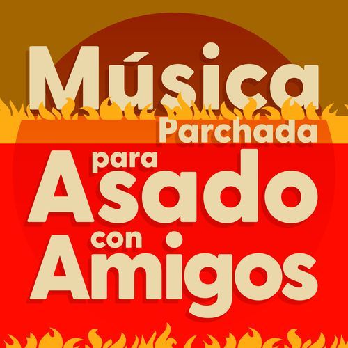 Música Parchada Para Asado Con Amigos