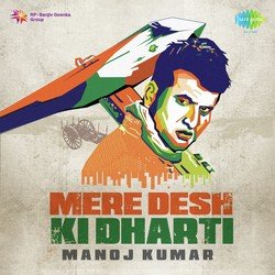 Mere Desh Ki Dharti - Manoj Kumar
