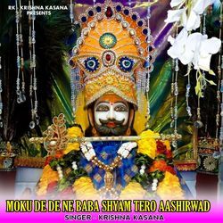 Moku De De Ne Baba Shyam Tero Aashirwad-PkUHWDUDDkQ