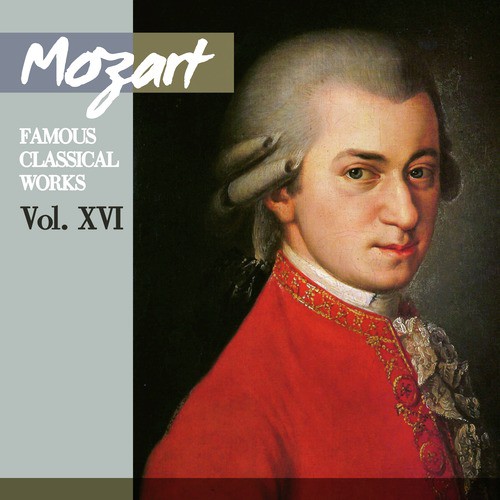 Mozart: Famous Classical Works, Vol. XVI