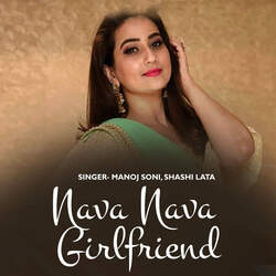 Nava Nava Girlfriend-EgQ,RDNmdFE