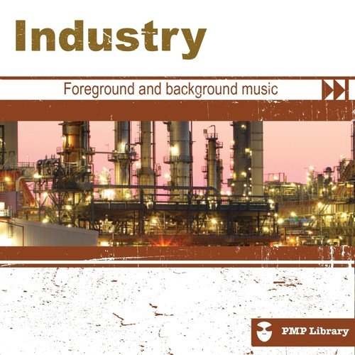 PMP Library: Industry (Foreground and Background Music for Tv, Movie, Advertising and Corporate Video)