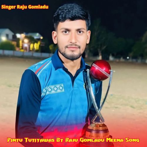 Pintu Tutiyawas by Raju gomladu meena song