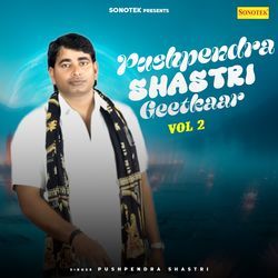 Pushpendra Shastri Geetkaar Vol 2