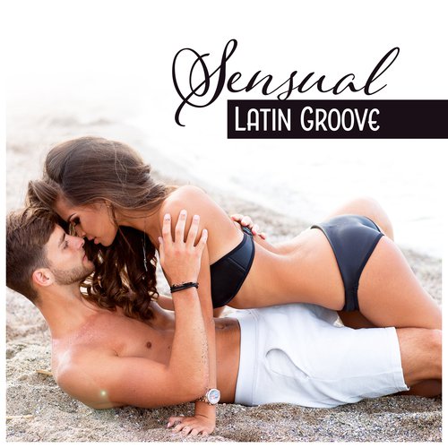 Sensual Latin Groove – Vibes of Love, Samba Paradise, Island of Lovers, Rhythms of Summer Romance