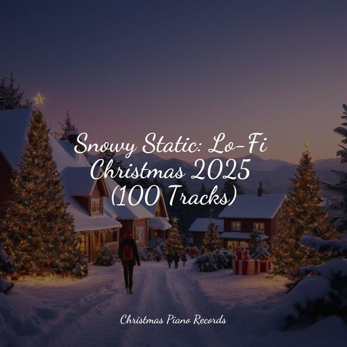 Snowy Static: Lo-Fi Christmas 2025 (100 Tracks)