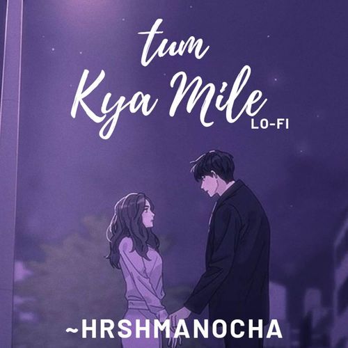 Tum Kyu Mile - LoFi