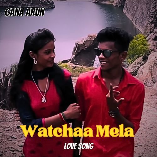 Watchaa Mela - Love Song