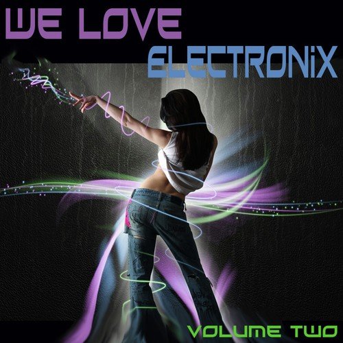 We Love Electronix 2 (Volume Two)