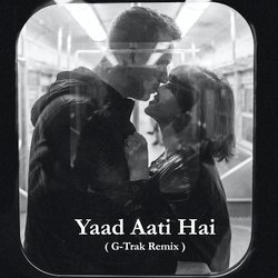Yaad Aati Hai (G-Trak Remix)
