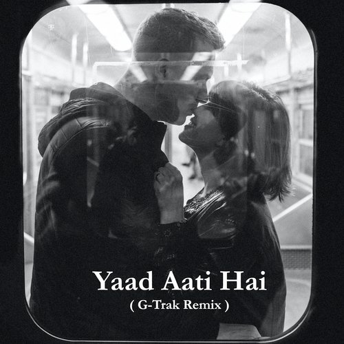 Yaad Aati Hai (G-Trak Remix)_poster_image