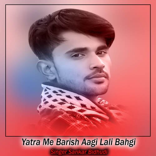 Yatra Me Barish Aagi Lali Bahgi