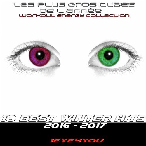 10 Best Winter Hits 2016 - 2017 (Les Plus Gros Tubes De L Année - Workout Energy Collection)