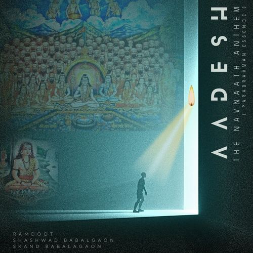 Aadesh The NavNaath Anthem [ ParaBrahman Essence ]