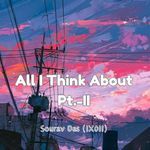 All I Think About, Pt. 2