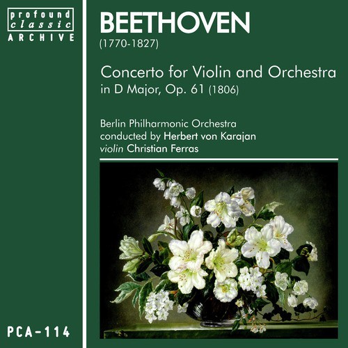 Beethoven: Concerto for Violin &amp; Orchestra in D Major, Op. 61