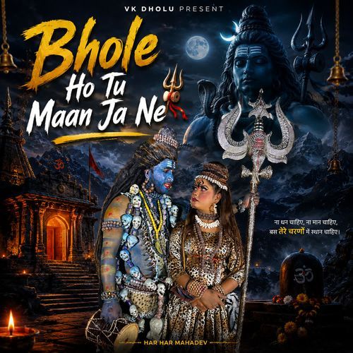 Bhole Ho Tu Maan Ja Ne