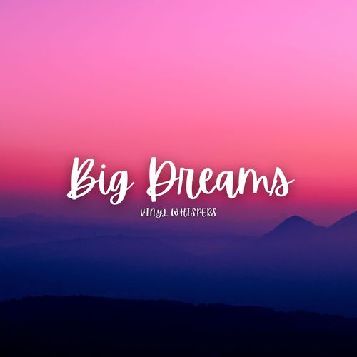 Big Dreams